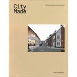 City Made (e-book) Building the Productive City | Job Floris, Nina Rappaport, Mark Brearley  | 9789462084728 | nai010
