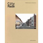 City Made (e-book) Building the Productive City | Job Floris, Nina Rappaport, Mark Brearley  | 9789462084728 | nai010