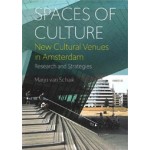 Spaces of Culture. New cultural venues in Amsterdam. Research and strategies | Marjo van Schaik | 9789462084988 | 9789462084988