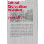 OASE 103 Critical Regionalism Revisited - ebook | Tom Avermaete, Veronique Patteeuw, Hans Teerds, La-Catherine Szacka | 9789462084865 | nai010