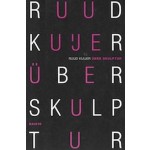 Ruud Kuijer Über Skulptur | Ruud Kuijer | 9789462085329 | nai010