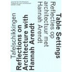 OASE 106. Tafelschikkingen. Reflecties op architectuur met Hannah Arendt | 9789462085619 | OASE