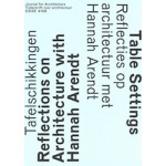 OASE 106. Tafelschikkingen. Reflecties op architectuur met Hannah Arendt | 9789462085619 | OASE