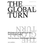 The Global Turn. Six Journeys of Architecture and the City, 1945 - 1989 | Tom Avermaete, Michelangelo Sabatino | 9789462085831 | nai010