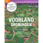 Voorland Groningen. Wandelingen door het Antropoceen | Christian Ernsten, Marten Minkema, Dirk-Jan Visser | 9789462085909 | nai010