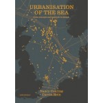 Urbanisation of the Sea. From Concepts and Analysis to Design | Nancy Couling, Carola Hein | 9789462085930 | nai010