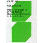OASE 108. Ups & Downs. Reception Histories in Architecture | David Peleman, Jantje Engels, Christophe Van Gerrewey | 9789462086173 | nai010
