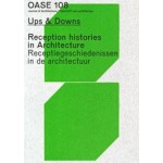 OASE 108. Ups & Downs. Reception Histories in Architecture - ebook | David Peleman, Jantje Engels, Christophe Van Gerrewey, Justin Agyin | 9789462086425 | OASE