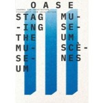 OASE 111. Staging the Museum - ebook | Asli Çiçek, Jantje Engels, Maarten Liefooghe | 9789462086432 | OASE, nai010