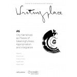 Writingplace. Journal 6. City Narratives as Places of Meaningfulness, Appropriation and Integration | 9789462086531 | nai010, TU Delft Open