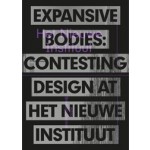 Expansive Bodies. Contesting Design at Het Nieuwe Instituut | Brendan Cormier | 9789462086654 | nai010