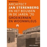 Architect Jan Sterenberg en het bouwen in de jaren '70. Groeikernen en woonmilieus | Michiel Kruidenier | 9789462086708 | nai010