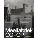Meelfabriek CO-OP. Een industrieel icoon in de Rotterdamse haven | Crimson Historians & Urbanists | 9789462086944 | nai010