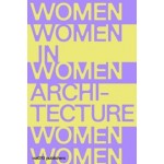 Women in Architecture. Documents and Histories | 9789462087637 | nai010
