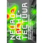 Neuroarchitectuur. Ontwerpen van hoogbouwsteden op ooghoogte | Frank Suurenbroek, Gideon Spanjar | 9789462087750 | nai010