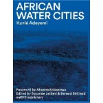 African Water Cities | Kunl Adeyemi, Suzanne Lettieri | 9789462087767 | nai010