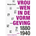 Vrouwen in de vormgeving. 1880-1940 | Marjan Groot | 9789462087811 | nai010