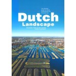 Dutch Landscape. The Ultimate Guide for Study, Professional and Personal Use | Han Lörzing, Alexandra Tisma | 9789462087897 | nai010