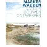 Marker Wadden. Natuur, bouwen, ontwerpen | Vista landscape architects Palmboom Urban landscapes Ziegler Branderhorst | 9789462088009 | nai010