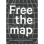 Free the map. From Atlas to Hermes. A New Cartography of Borders and Migration | Henk van Houtum | 9789462088122 | nai010