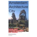 Amsterdam Architecture City. The 100 Best Buildings | Paul Groenendijk, Peter de Winter | 9789462088412 | nai010
