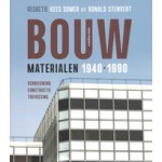 Bouwmaterialen 1940-1990. Vernieuwing, constructie, toepassing | Kees Somer, Ronald Stenvert | 9789462088429 | nai010