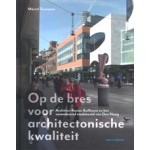 Op de bres voor architectonische kwaliteit. Rainer Bullhorst en het veranderend stadsbeeld van Den Haag | Marcel Teunissen | 9789462088726 | nai010