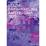 Stadsontwikkeling Amsterdam 1975-2025 | Maurits de Hoog | 9789462089051 | nai010