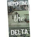 Reporting the Delta. An Exploration of Climate, Space, and Society Through Archival Documentaries | Luca Iuorio, Sophia Arbara, Carissa Champlin | 9789462089136 | nai010, TU Delft