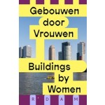 Buildings by Women. Rotterdam | Sofie van Brunschot, Laurence Ostyn, Catja Edens, Erica Smeets-Klokgieters | 9789462089334 | nai010, Gebouwen door Vrouwen