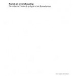 Kunst als levenshouding. Collectie Marlies & Jo Eyck in het Bonnefanten | 9789462089341 | nai010, Bonnefanten