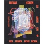 Nieuwe iconen. Een andere kijk op vier eeuwen Dutch Design | Jeroen Junte | 9789462089488 | nai010