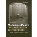 cover M.J. Granpré Molière architect van de Delftse School. Kerk- en kapelontwerpen | Arnoud Geux | 9789462089839 | nai010