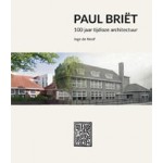 Paul Briët. 100 jaar tijdloze architectuur | Inge de Neef | 9789462263055 | Lecturis