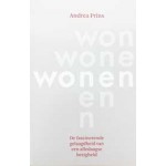 wonen. De fascinerende gelaagdheid van een alledaagse bezigheid | Andrea Prins | 9789462496286 | Walburg Pers