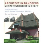 Architect in Bandoeng, verzetsstrijder in Delft. Leven en werk van prof. ir. Richard Schoemaker (1886-1942) | C.J. van Dullemen | 9789462499195 | Walburg Pers