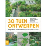 30 TUINONTWERPEN. ongewone ontwerpen voor gewone tuinen | Carolien Barkman, Bernadette den Bieman, Carrie Preston, Jeanne van Rijs | 9789462501119