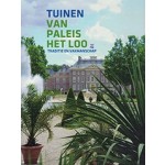 TUINEN VAN PALEIS HET LOO. Traditie en vakmanschap | Karlien Dijkstra, Renske Ek, Willem Zieleman | 9789462621732