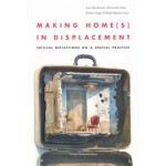 Making Home(s) in Displacement. Luce Beeckmans, Critical Reflections on a Spatial Practice | Alessandra Gola, Ashika Singh, Hilde Heynen | 9789462702936 | Leuven University Press