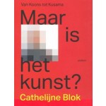 Maar is het kunst? Van Koons tot Kusama | Cathelijne Blok | 9789463811798 | Podium
