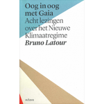 Oog in oog met Gaia | 9789490334239  | Acht lezingen over het Nieuwe Klimaatregime | Bruno Latour | Octavo