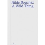 A Wild Thing | Hilde Bouchez | Art Paper Editions | 9789490800604