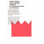 FASHION DESIGN HOTEL MODEZ ARNHEM. Het Gesamtkunstwerk van Piet Paris | José Teunissen, Hanka van der Voet | 9789491444029