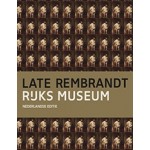 Late Rembrand. Rijksmuseum | Jonathan Bikker | Gregor J.M. Weber. Gregor Weber. Marjorie E. Wieseman. Erik Hinterding. Marijn Schapelhouman | 9789491714412