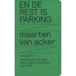 Zuidzee 1. En de rest is parking. Gebundelde columns over leven en bewegen in de stad | Maarten van Acker | 9789491789274 | Public Space