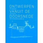 Ontwerpen vanuit de doorsnede. De Ondergrond als bouwsteen voor de toekomstbestendige stad | 9789491789335 | Public Space