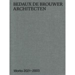 Bedaux de Brouwer Architecten. Works 2021 - 2003 | 9789492058133 | The Architecture Observer