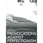 Provocations Against Perfectionism. The Architecture of Friis and Moltke 1950-1980 | Boris Brorman Jensen; Hans Ibelings | 9789492058140 | The Architecture Observer