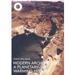 Modern Architecture. A Planetary Warming History | Hans Ibelings | 9789492058164 | The Architecture Observer
