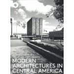 Modern Architectures in Central America | Mauricio Quirós Pacheco, Andrés Fernández, Hans Ibelings | 9789492058188 | The Architecture Observer